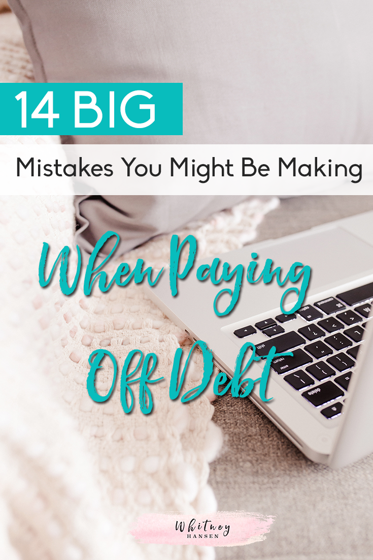 You Re Doing It Wrong 14 Mistakes People Make When Paying Off Debt