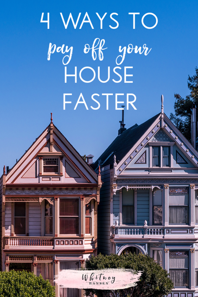 4 Ways to Pay Off Your House Faster