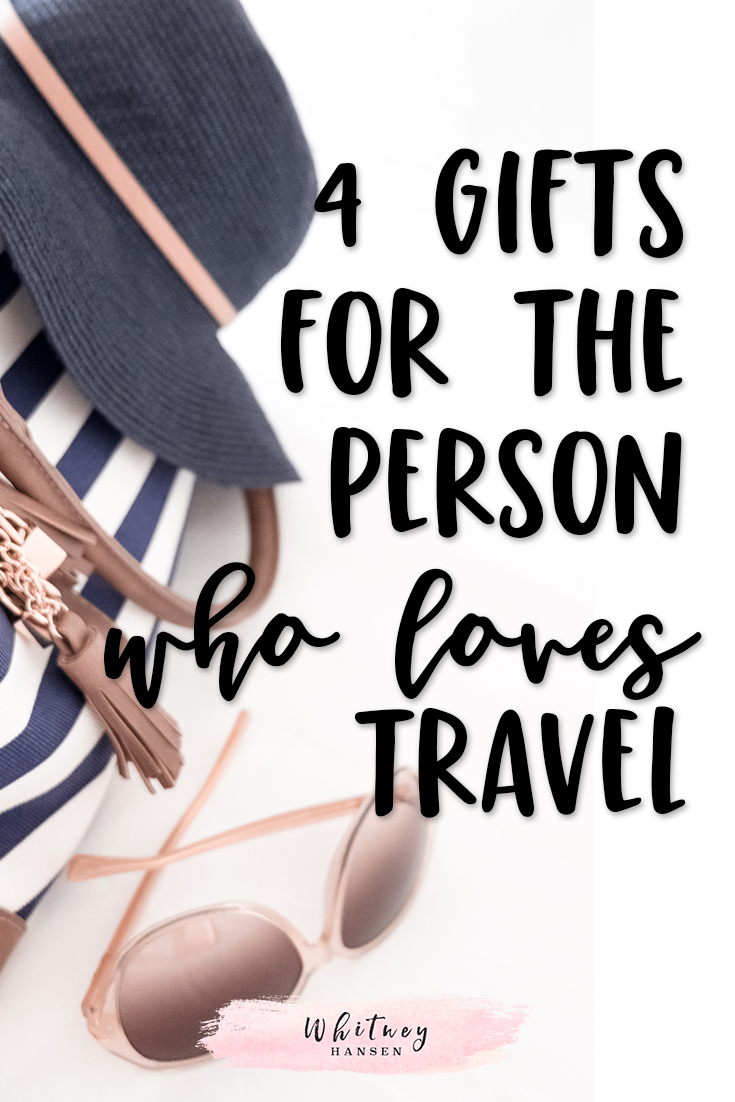 4 Perfect Gifts For The Person Who Loves Traveling Whitney Hansen Money Coaching